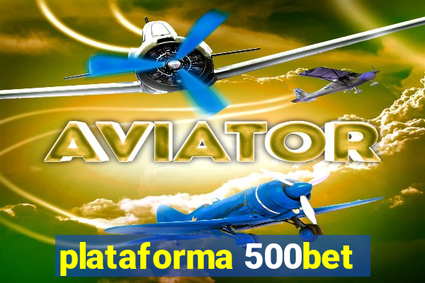 plataforma 500bet